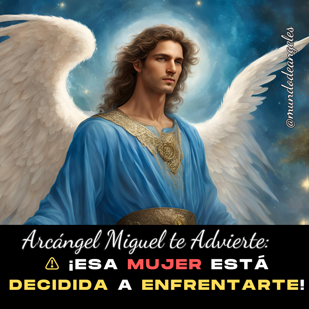 Un Mensaje del Arcángel Miguel: Este es el Problema entre Tú y Esa Mujer